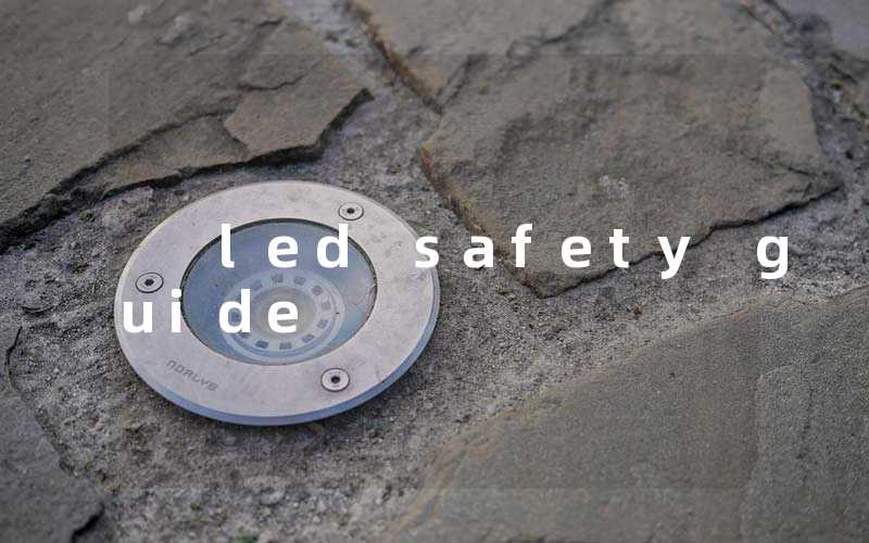 e80c81a98336b087f104e8eb4cecabf1_led%20safety%20guide